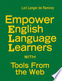 Empower English language learners with tools from the Web /