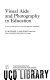 Visual aids and photography in education ; a visual aids manual for teachers and learners /
