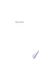 Native Brazil : beyond the convert and the cannibal, 1500-1900 /