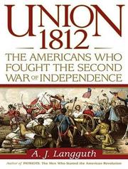 Union 1812 : the Americans who fought the Second War of Independence /