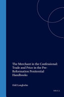 The merchant in the confessional : trade and price in the pre-Reformation penitential handbooks /