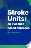 Stroke units : an evidence based approach /