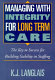 Managing with integrity for long term care : the key to success for building stability in staffing /