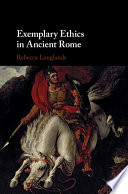 Exemplary ethics in ancient Rome /