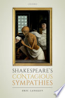 Shakespeare's contagious sympathies : ill communications /