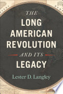 The long American Revolution & its legacy /