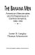 The banana men : American mercenaries and entrepreneurs in Central America, 1880-1930 /