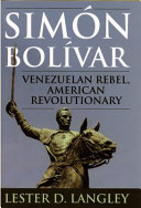 Simón Bolívar : Venezuelan rebel, American revolutionary /