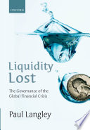 Liquidity lost : the governance of the global financial crisis /