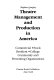 Theatre management and production in America : commercial, stock, resident, college, community, and presenting organizations /
