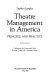 Theatre management in America : principle and practice : producing for the commercial, stock, resident, college and community theatre /