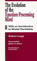 The evolution of the emotion-processing mind : with an introduction to mental Darwinism /