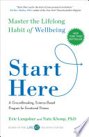 Start here : master the lifelong habit of well-being /