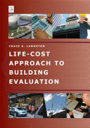 Life-cost approach to building evaluation /