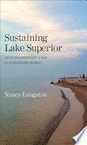 Sustaining Lake Superior : an extraordinary lake in a changing world /