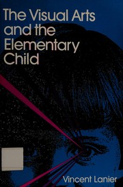 The visual arts and the elementary child /