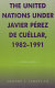 The United Nations under Javier Pérez de Cuéllar, 1982-1991 /