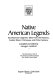 Native American legends : southeastern legends--tales from the Natchez, Caddo, Biloxi, Chickasaw, and other nations /