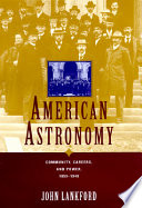 American astronomy : community, careers, and power, 1859-1940 /