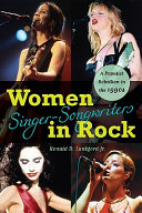 Women singer-songwriters in rock : a populist rebellion in the 1990s /