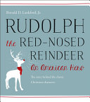 Rudolph the Red-nosed Reindeer : an American hero /