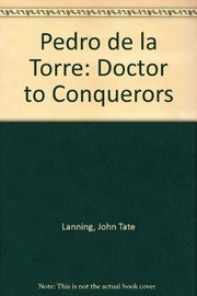 Pedro de la Torre, doctor to conquerors.