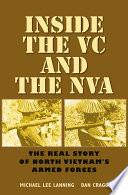 Inside the VC and the NVA : the real story of North Vietnam's armed forces /