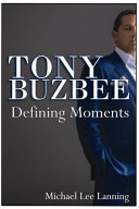 Tony Buzbee : defining moments /