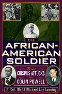 The African-American soldier : from Crispus Attucks to Colin Powell /