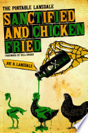 Sanctified and chicken-fried : the portable Lansdale /