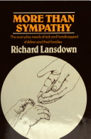 More than sympathy : the everyday needs of sick and handicapped children and their families /