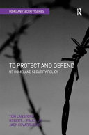To protect and defend : US homeland security policy /
