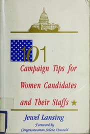 101 campaign tips for women candidates and their staffs /