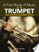 A first book of music for the trumpet : with downloadable MP3s /