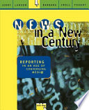 News in a new century : reporting in an age of converging media /