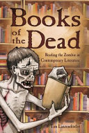 Books of the dead : reading the zombie in contemporary literature /
