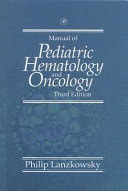 Manual of pediatric hematology and oncology /