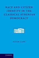 Race and citizen identity in the classical Athenian democracy /
