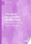 The Quest for a Divided Welfare State : Sweden in the Era of Privatization /