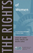 The rights of women : the authoritative ACLU guide to women's rights /