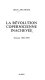 La révolution copernicienne inachevée : travaux 1965-1992 /