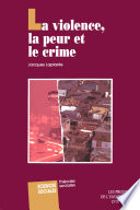 La Violence, la peur et le crime.