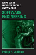 What every engineer should know about software engineering /