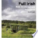 Full Irish : new architecture in Ireland /