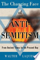 The changing face of antisemitism : from ancient times to the present day /