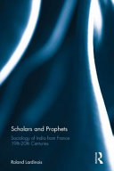 Scholars and prophets : sociology of India from France in the 19th-20th centuries /