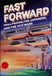 Fast forward : Hollywood, the Japanese, and the onslaught of the VCR /