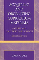 Acquiring and organizing curriculum materials : a guide and directory of resources /