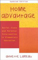 Home advantage : social class and parental intervention in elementary education /