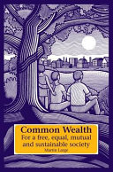 Common wealth : for a free, equal, mutual and sustainable society /